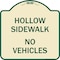 Signmission Hollow Sidewalk No Vehicles Heavy-Gauge Aluminum Architectural Sign, 18" x 18", TG-1818-23905 A-DES-TG-1818-23905 - alternate 1